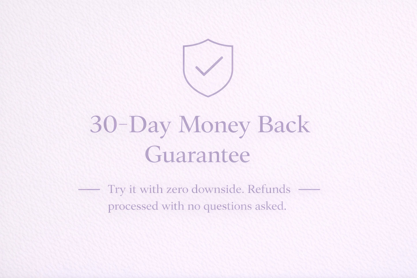 30-Day Money Back Guarantee text on a light purple background with a shield icon.