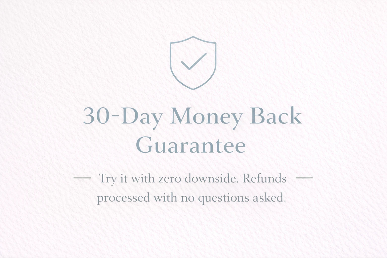 30-Day Money Back Guarantee text with a shield icon on a light gray background